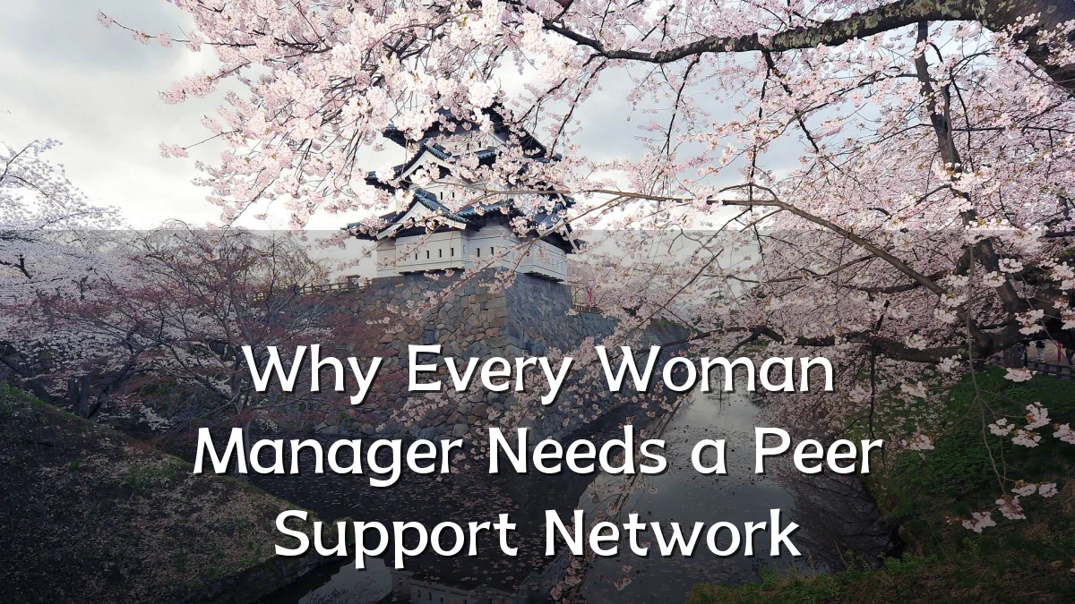 Why Every Woman Manager Needs a Peer Support Network