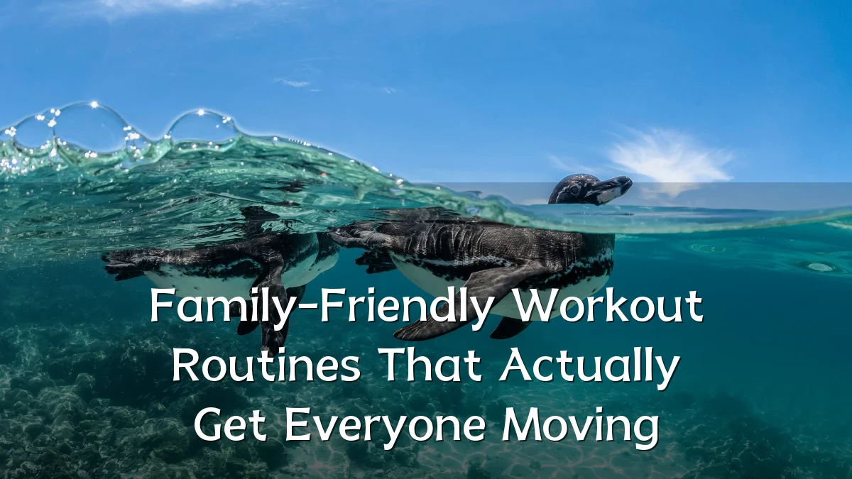 Family-Friendly Workout Routines That Actually Get Everyone Moving