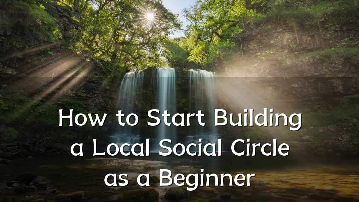 How to Start Building a Local Social Circle as a Beginner