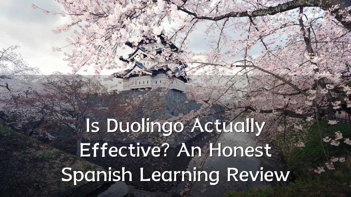 Is Duolingo Actually Effective? An Honest Spanish Learning Review