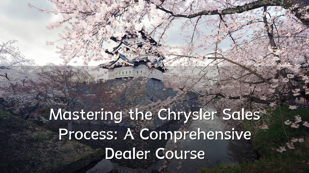 Mastering the Chrysler Sales Process: A Comprehensive Dealer Course