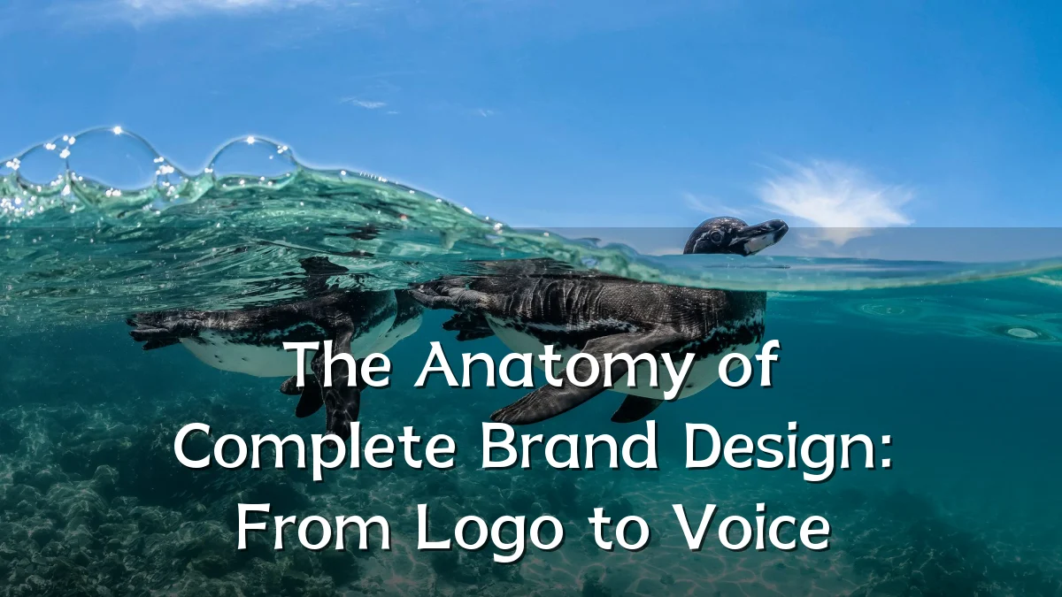 The Anatomy of Complete Brand Design: From Logo to Voice