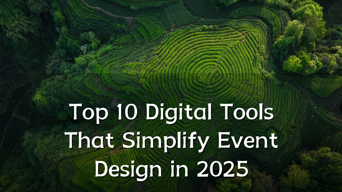 Top 10 Digital Tools That Simplify Event Design in 2025