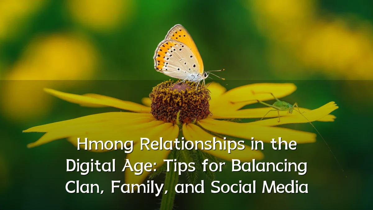 Hmong Relationships in the Digital Age: Tips for Balancing Clan, Family, and Social Media