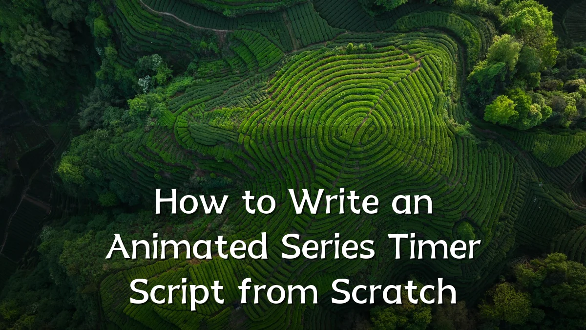 How to Write an Animated Series Timer Script from Scratch